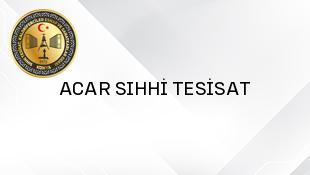 ACAR SIHHİ TESİSAT